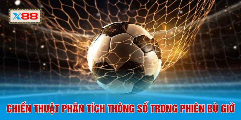 Chiến thuật phân tích thông số trong phiên bù giờ