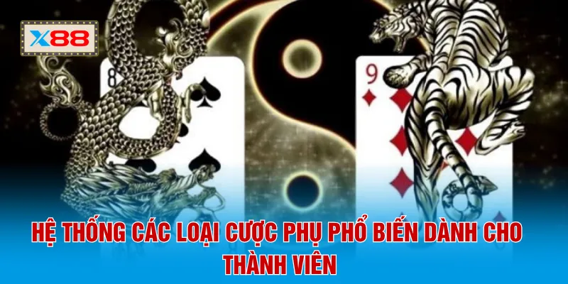 Hệ thống các loại cược phụ phổ biến dành cho thành viên
