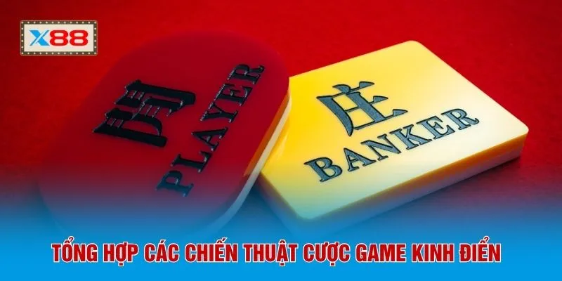 Tổng hợp các chiến thuật cược game kinh điển